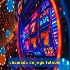 chamada de jogo futebol